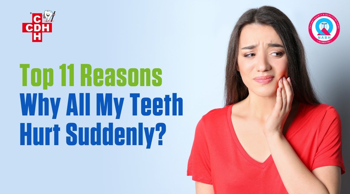 Top 11 Reasons Why All My Teeth Hurt Suddenly